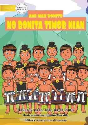 We are Timorese - Ami mak Bonitu no Bonita Timor nian 1