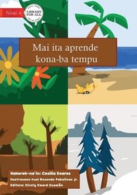 bokomslag Come and Learn About the Seasons - Mai ita aprende kona ba tempu