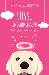 bokomslag Loss, Love and Lessons