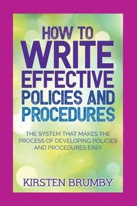 bokomslag How to Write Effective Policies and Procedures