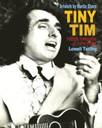 bokomslag Tiny Tim: Tiptoe Through a Lifetime