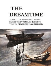 bokomslag The Dreamtime: Australian Aboriginal Myths