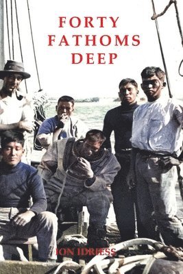 Ion Idriess - Forty Fathoms Deep, Häftad