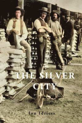 Ion Idriess - The Silver City, Häftad