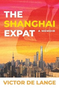 bokomslag The Shanghai Expat