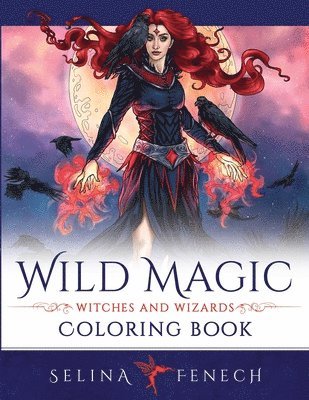 Wild Magic - Witches and Wizards Coloring Book 1