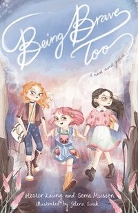 bokomslag Being Brave Too: A novel and guide