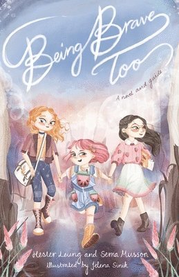 bokomslag Being Brave Too: A novel and guide