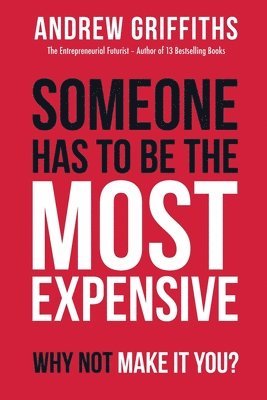 Someone Has To Be The Most Expensive, Why Not Make It You? 1