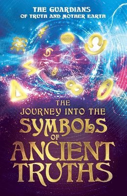 bokomslag The Journey into the Symbols of Ancient Truths