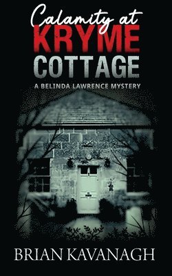 bokomslag Calamity at Kryme Cottage (a Belinda Lawrence Mystery)