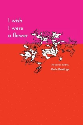 I Wish I Were a Flower Paperback