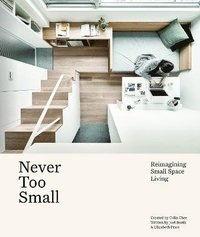 bokomslag Never Too Small: Reimagining small space living