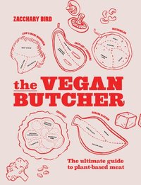 bokomslag The Vegan Butcher: The ultimate guide to plant-based meat