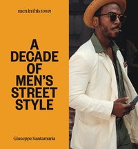 bokomslag Men In this Town: A Decade of Men's Street Style