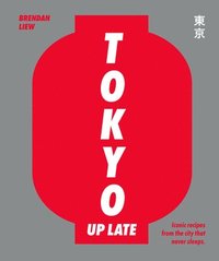 bokomslag Tokyo Up Late: Iconic recipes from the city that never sleeps