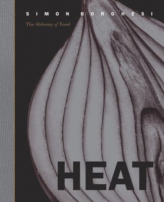 bokomslag Heat: The Alchemy of Food