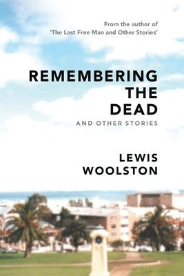 Lewis Woolston - Remembering the Dead and Other Stories, Häftad
