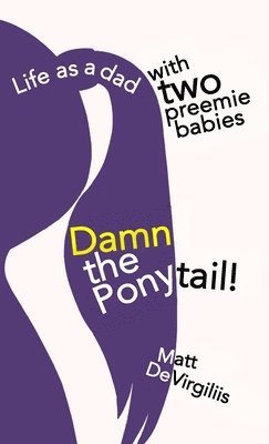 Matt Devirgiliis, Matt DeVirgiliis - Damn the Ponytail!, Häftad