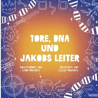Tore, DNA und Jakobs Leiter