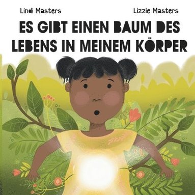 bokomslag Es Gibt Einen Baum des Lebens in Meinem Körper