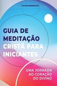bokomslag Guia de meditao crist para iniciantes