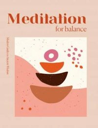 bokomslag Modern Guides to Ancient Wisdom: Meditation for Balance