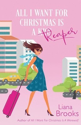 Liana Brooks - All I Want For Christmas Is A Reaper, Häftad