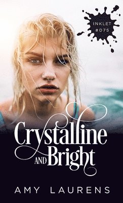 Amy Laurens - Crystalline And Bright, Häftad