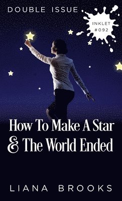 How To Make A Star and The World Ended 1