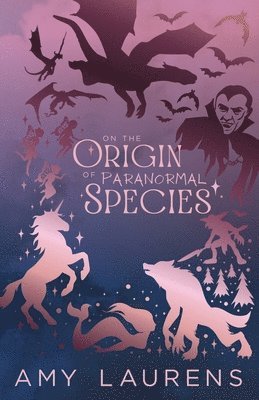Amy Laurens - On The Origin Of Paranormal Species, Häftad