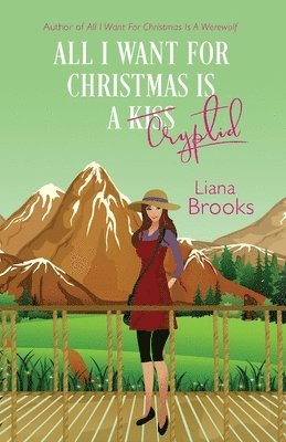 Liana Brooks - All I Want For Christmas Is A Cryptid, Häftad