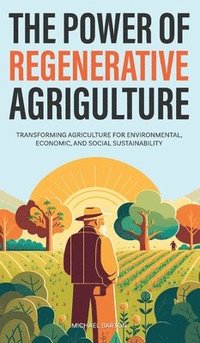 bokomslag The Power of Regenerative Agriculture