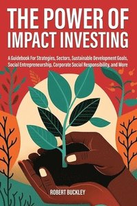 bokomslag The Power of Impact Investing