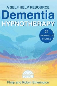 bokomslag Dementia Hypnotherapy