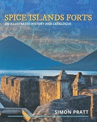 bokomslag Spice Islands Forts