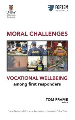 Tom Frame - MORAL CHALLENGES VOCATIONAL WELLBEING among first responders, Inbunden