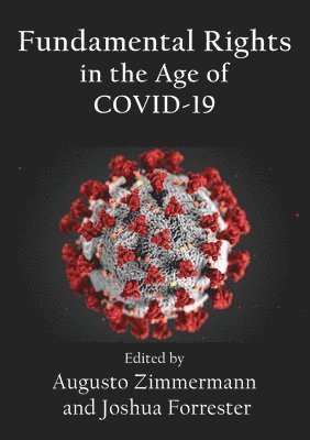 Augusto Zimmermann, Joshua Forrester - Fundamental Rights in the Age of COVID-19, Häftad