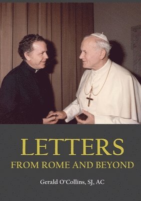 Gerald O'Collins - Letters from Rome and Beyond -, Häftad