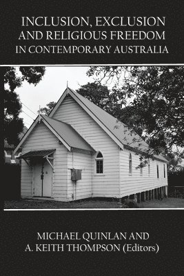 Inclusion, Exclusion and Religious Freedom in Contemporary Australia 1