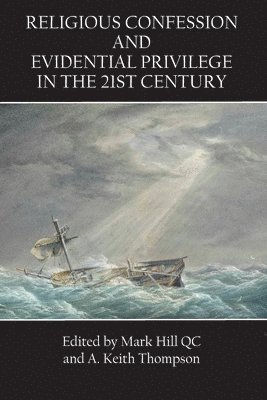 Keith Thompson, Mark Hill, Mark Hill - Religious Confession and Evidential Privilege in the 21st Century, Häftad