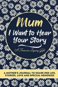 bokomslag Mum, I Want To Hear Your Story