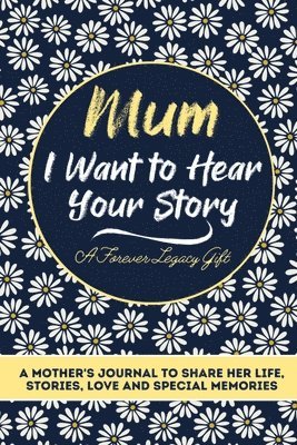 The Life Graduate Publishing Group - Mum, I Want To Hear Your Story, Häftad