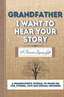 The Life Graduate Publishing Group - Grandfather, I Want To Hear Your Story, Häftad