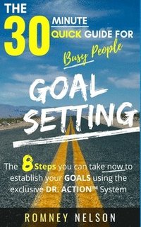 bokomslag Goal Setting - The 30 Minute Quick Guide For Busy People