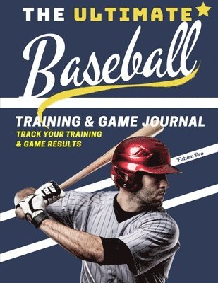 bokomslag Ultimate Baseball Training and Game Journal