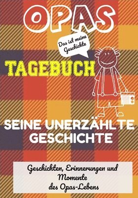 The Life Graduate Publishing Group - Opas Tagebuch - Seine unerzählte Geschichte, Häftad