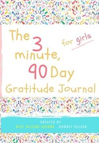 bokomslag The 3 Minute, 90 Day Gratitude Journal for Girls