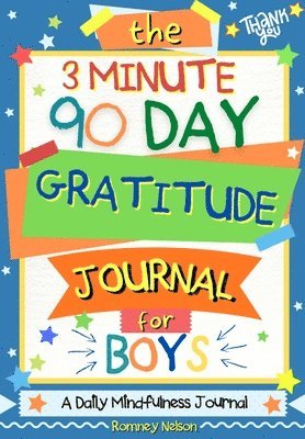 bokomslag 3 Minute, 90 Day Gratitude Journal for Boys