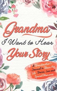 bokomslag Grandma, I Want To Hear Your Story